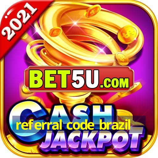 referral code brazil